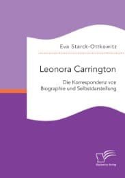 Cover von Leonora Carrington. Die Korrespondenz von Biographie und Selbstdarstellung