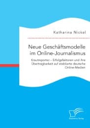 Cover von Neue Geschäftsmodelle im Online-Journalismus. Krautreporter - Erfolgsfaktoren und ihre Übertragbarkeit auf etablierte deutsche Online-Medien