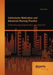 Cover von Intrinsische Motivation und Advanced Nursing Practice: Unterstützungsmöglichkeiten im Unterricht
