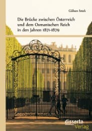 Cover von Die Brücke zwischen Österreich und dem Osmanischen Reich in den Jahren 1871-1879