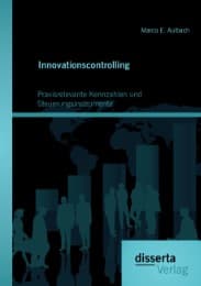 Cover von Innovationscontrolling: Praxisrelevante Kennzahlen und Steuerungsinstrumente