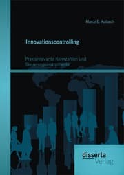 Cover von Innovationscontrolling: Praxisrelevante Kennzahlen und Steuerungsinstrumente