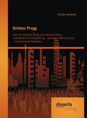 Cover von Schloss Prugg. Von der (Kastell-)Burg zum Wohnschloss: mittelalterliche Kastellburg - barockes Wohnschloss - historistische Residenz