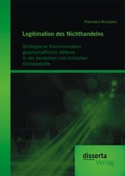 Cover von Legitimation des Nichthandelns: Strategische Kommunikation gesellschaftlicher Akteure in der deutschen und britischen Klimadebatte