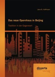 Cover von Das neue Opernhaus in Beijing: Tradition in der Gegenwart