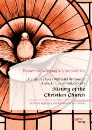Cover von 'And on this Rock I Will Build My Church'. A new Edition of Philip Schaff's 'History of the Christian Church'