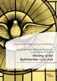 Cover von 'And on this Rock I Will Build My Church'. A new Edition of Schaff's 'History of the Reformation 1517-1648'