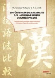 Cover von Einführung in die Grammatik der hochchinesischen Umgangssprache. Theoretische Grundlagen, Sprachvergleich Chinesisch-Deutsch und Strukturen