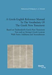 Cover von A Greek-English Reference Manual To The Vocabulary Of The Greek New Testament. Based on Tischendorf's Greek New Testament Text and on Strong's Greek Lexicon With Some Additions and Amendments