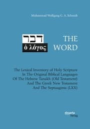 Cover von THE WORD. The Lexical Inventory of Holy Scripture In The Original Biblical Languages Of The Hebrew Tanakh (Old Testament) And The Greek New Testament And The Septuaginta (LXX)