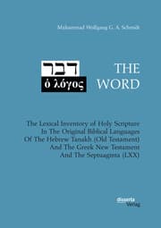 Cover von THE WORD. The Lexical Inventory of Holy Scripture In The Original Biblical Languages Of The Hebrew Tanakh (Old Testament) And The Greek New Testament And The Septuaginta (LXX)
