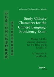Cover von Study Chinese Characters for the Chinese Language Proficiency Exam. Master All The Chinese Characters for the HSK Exam Levels 1-6. A Textbook & Workbook