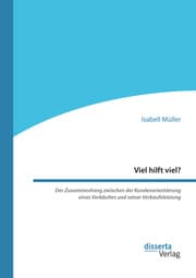 Cover von Viel hilft viel? Der Zusammenhang zwischen der Kundenorientierung eines Verkäufers und seiner Verkaufsleistung