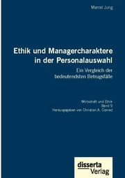 Cover von Ethik und Managercharaktere in der Personalauswahl. Ein Vergleich der bedeutendsten Betrugsfälle
