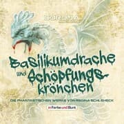 Cover von Basilikumdrache und Schöpfungskrönchen - Die phantastischen Werke von Regina Schleheck