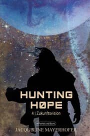 Cover von Hunting Hope - Teil 4: Zukunftsvision