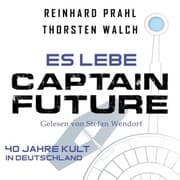 Cover von Es lebe Captain Future: Das Hörbuch