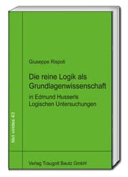 Cover von Die reine Logik als Grundlagenwissenschaft in Edmund Husserls Logischen Untersuchungen