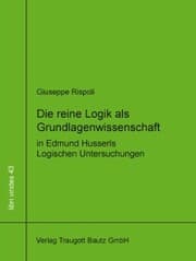 Cover von Die reine Logik als Grundlagenwissenschaft in Edmund Husserls Logischen Untersuchungen