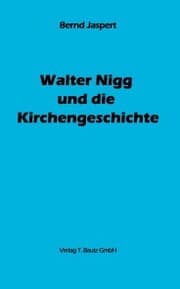 Cover von Walter Nigg und die Kirchengeschichte