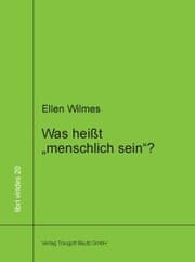 Cover von Was heißt 'menschlich sein'?