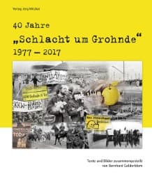 Cover von 40 Jahre 'Schlacht um Grohnde' 1977-2017
