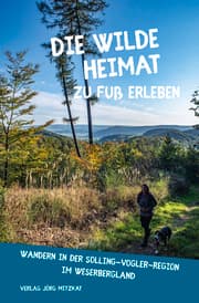 Cover von Die wilde Heimat zu Fuß erleben - Wandern in der Solling-Vogler-Region im Weserbergland