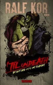 Cover von Till Undeath - Bis dass der Untod uns scheidet