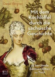 Cover von Mit dem Kochlöffel durch die sächsische Geschichte