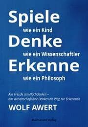 Cover von Spiele wie ein Kind - Denke wie ein Wissenschaftler - Erkenne wie ein Philosoph