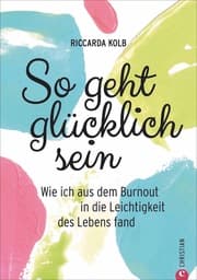 Cover von So geht glücklich sein