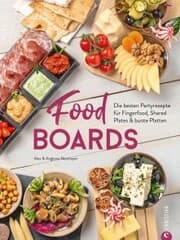 Cover von Trend-Kochbuch: Food Boards - Die besten Partyrezepte für Fingerfood, Shared Plates und bunte Platten.
