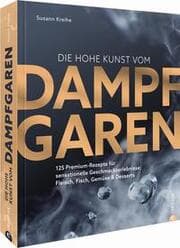 Cover von Die hohe Kunst vom Dampfgaren