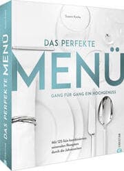 Cover von Das perfekte Menü. Gang für Gang ein Hochgenuss