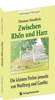 Cover von Zwischen Rhön und Harz - Die kleinen Perlen jenseits von Wartburg und Goethe