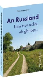 Cover von An Russland kann man nichts als glauben ...