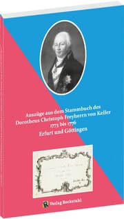 Cover von Auszüge aus dem Stammbuch des Dorotheus Christoph Freyherrn von Keller 1773 bis 1776