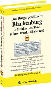 Cover von Das Bürgergeschlecht Blankenburg in Mühlhausen/Thür. - Band 5 (Chroniken der Ehefrauen)