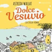 Cover von Dolce Vesuvio. Ein Italien-Roman (ungekürzt)