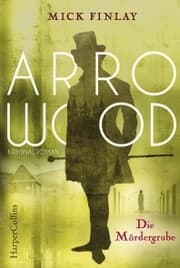 Cover von Arrowood - Die Mördergrube