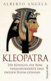 Cover von Kleopatra. Die Königin, die Rom herausforderte und ewigen Ruhm gewann