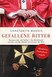 Cover von Gefallene Ritter. Malteserorden und Vatikan. Der Machtkampf zwischen zwei der ältesten Institutionen der Welt