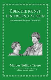 Cover von Über die Kunst ein Freund zu sein