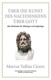 Cover von Marcus Tullius Cicero: Über die Kunst des Nachdenkens über Gott