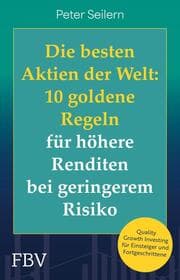 Cover von Die besten Aktien der Welt: 10 goldene Regeln für höhere Renditen bei geringerem Risiko
