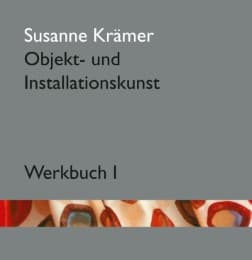 Cover von Susanne Krämer - Objekt- und Installationskunst