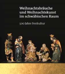 Cover von Weihnachtsbräuche und Weihnachtskunst im schwäbischen Raum