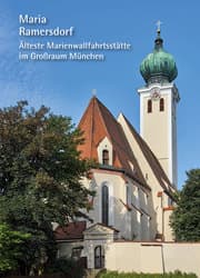 Cover von Maria Ramersdorf - Älteste Marienwallfahrtsstätte im Großraum München