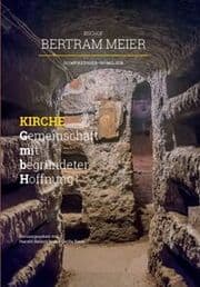 Cover von Bischof Bertram Meier: Kirche - Gemeinschaft mit begründeter Hoffnung! Domprediger-Homilien