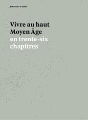 Cover von Vivre au haut Moyen Âge en trente-six chapitres